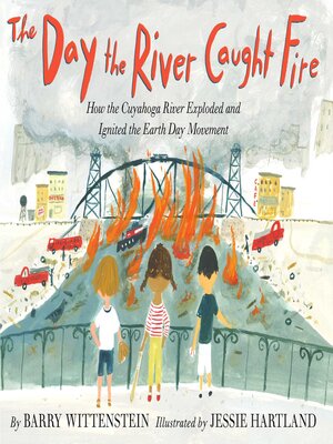 cover image of The Day the River Caught Fire